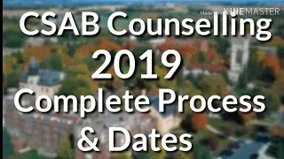 CSAB Counselling 2019 Complete Process and Dates | What is CSAB NEUT and CSAB SFTI
