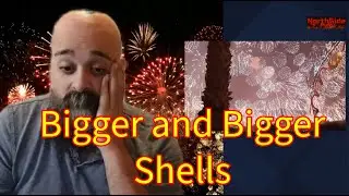 Pyro Reacts to Progressively Larger Firework Shells | Wait for the Last CRAZY one