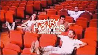 STAY HOMAS, Judit Neddermann - Gotta Be Patient (Official Video)