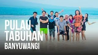 Mbolang ke Pulau Tabuhan - Banyuwangi