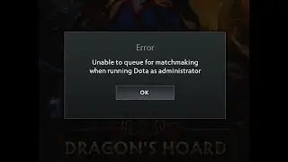 Fix Dota 2 Matchmaking Issues: How to Solve 'Unable to Queue' Error Running as Administrator