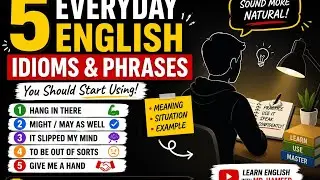 5 Everyday English Idioms & Phrases You Should Start Using! 