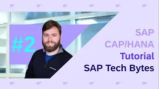 SAP Tech Bytes: CAP/HANA Tutorial Part 2 - Create Database Artifacts Using Core Data Services (CDS)