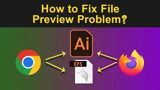 How to Fix File Preview Problem on Computer File Manager - AI file, EPS file, Jpg file, Video file