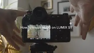 How To Install VLOG & LUTS in LUMIX S1