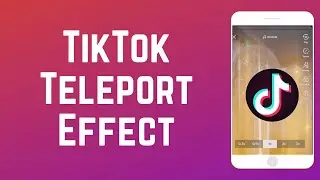 How to Get & Use the Teleport Effect on TikTok