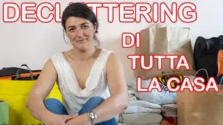 DECLUTTERING della mia CASA - Minimalismo