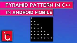 how to create pyramid pattern in c++ in android mobile