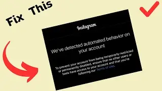 How to Fix “We’ve detected automated behavior on your account” on Instagram