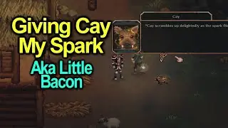 Giving Cay my Spark | Tarons Last Piglet Quest | Drova