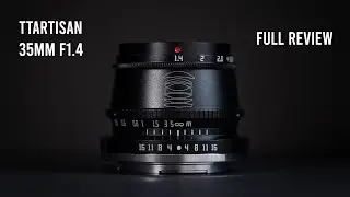 TTArtisan 35mm f1.4 Full Review - Great value for APS-C Fujifilm, Canon, Nikon, Sony,  MFT, L Mount