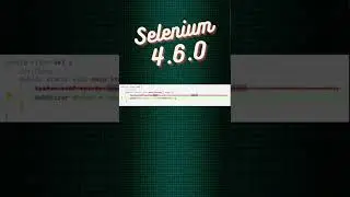 Selenium 4.6.0 #shorts #selenium #seleniumtutorial #seleniumjava