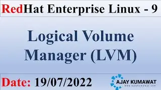 LVM - Logical Volume Manager in Linux | RedHat Enterprise Linux | RHCSA RHCE | RHEL 9 | Ajay Kumawat