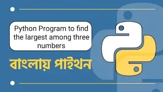 Python Program to Find the Largest Among Three Numbers