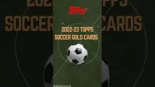 2022-23 Topps Soccer Gold Cards