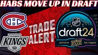 Breaking News: Habs & Kings Complete Trade - Habs Move up in Draft
