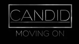 Candid - Moving On