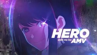 Oshi no Ko -  Hero [ AMV ]