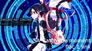 LiSA Catch the Moment theme song full dowland ソードアート・オンライン -オーディナル・スケール- 主題歌