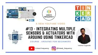 Integrating multiple sensors & actuators with Arduini using Tinkercad 