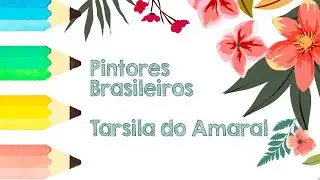 TARSILA DO AMARAL / Brazilian Painters for Early Childhood Education.