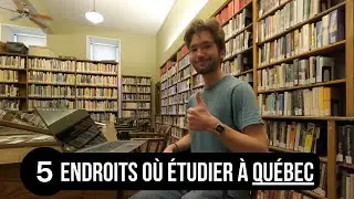 5 endroits où ÉTUDIER à QUÉBEC