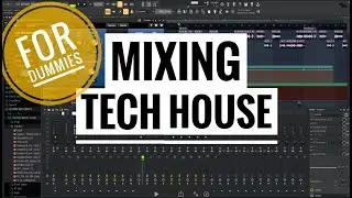 How To Mix Tech House Properly In Fl STUDIO