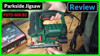 Parkside Jigsaw PSTD 800 B2 from Lidl Unboxing, Testing & Review