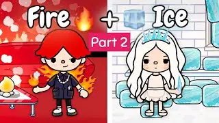 Fire🔥 + Ice🧊 = Love Story 💕 | Part 2 | Toca Life Story | Toca Boca