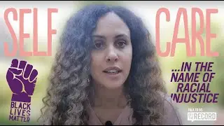 Self Care Tips ... In the name of racial injustice #BlackLivesMatter