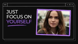 Focusing on Yourself ||  Not Others