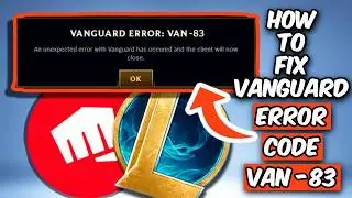 HOW TO FIX VAN -83 ERROR CODE IN LEAGUE OF LEGENDS (2026)