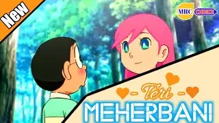 Teri Meherbani 🥀 - Romantic Version || Doremon || Nobita & Riruru || #LoveRain || @MRC CHOICE