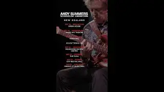 Andy Summers | The Cracked Lens + A Missing String in Australia and New Zealand