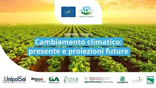 Life ADA - ADaptation in Agriculture | Webinar - Cambiamento climatico: presente e proiezioni future