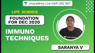 Foundation Dec 2020 | Immuno Techniques | Life Science | CSIR UGC NET 2020 | Saranya| Unacademy Live