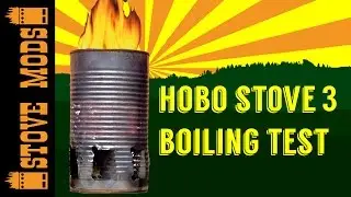 HOBO STOVE REVIEW BY STOVE MODS - BOILING TEST FOR HOBO STOVE NO.3