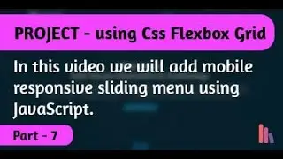 Create A Website using CSS Flexbox 12 Column Responsive Grid System | Part - 7