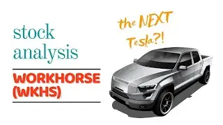 An analysis of Workhorse ($WKHS) | Should you BUY this stock?