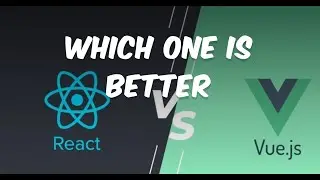 Vue.js vs React.js Which One Is Better?