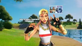 How to make a decent Fortnite Thumbnail!