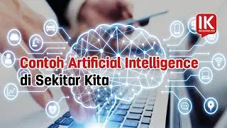 Inilah 10 Contoh Artificial Intelligence (Kecerdasan Buatan) di Sekitar Kita