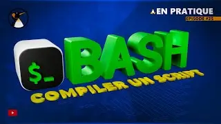 Linux : Rappels Scripts et voyons comment compiler un script bash !
