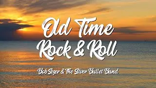 Old Time Rock Roll  - The Silver Bulletn Band & Bob Seger(Lyrics)