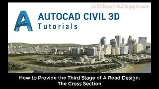How to Provide the Third Stage of A Road Design: The Cross Section