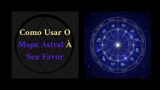 COMO USAR MELHOR SEU MAPA ASTRAL?!