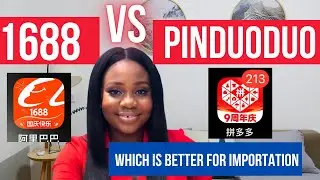 1688 and Pinduoduo which is Better for Importing from China especially for beginners