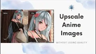 AI Image Upscaler - Upscale Animes and Cartoons by 2X, 4X in Batch without Losing Quality