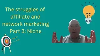 The struggles of new affiliate and network marketers Part 3: Niche