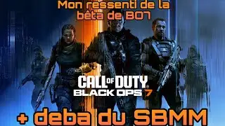 Mon ressenti de la bêta de BO7 + Débat BF6 VS SBMM